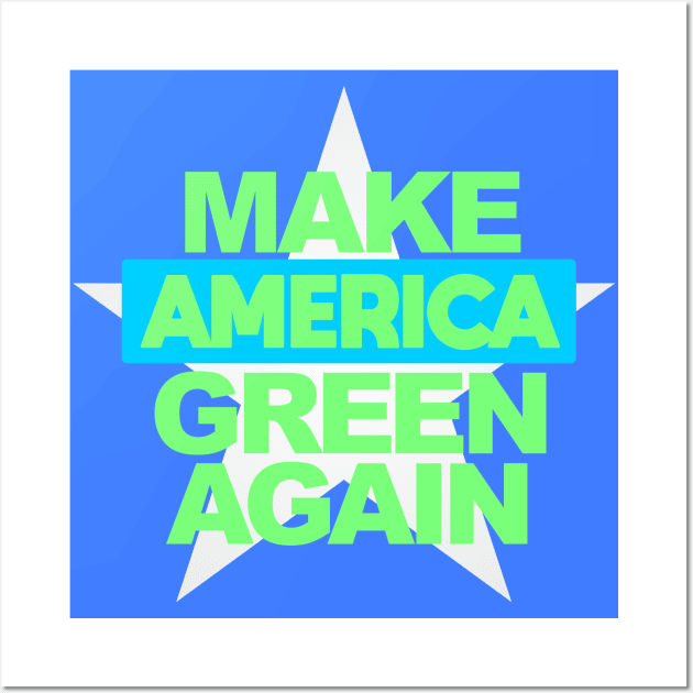 Make America Green Again Wall Art by Dale Preston Design